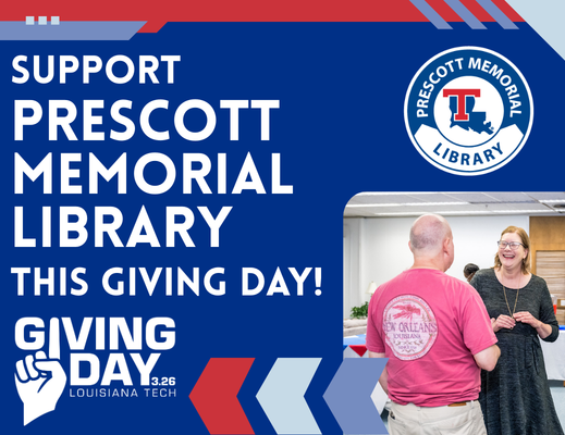 Graphic advertising Giving Day 2026 with Prescott Memorial Library seal logo, Louisiana Tech Giving Day 2026 logo, and image of two people conversing in the library featuring the text, "Support Prescott Memorial Library this Giving Day! Giving Day 3.26, Louisiana Tech"