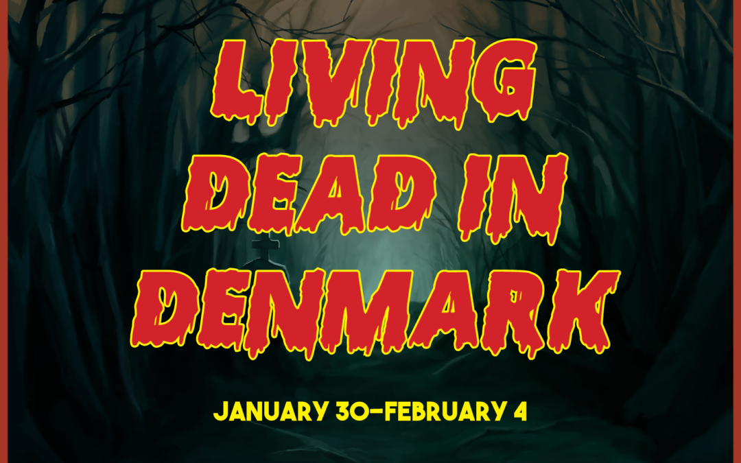 ‘Living Dead in Denmark’ opens Jan. 30