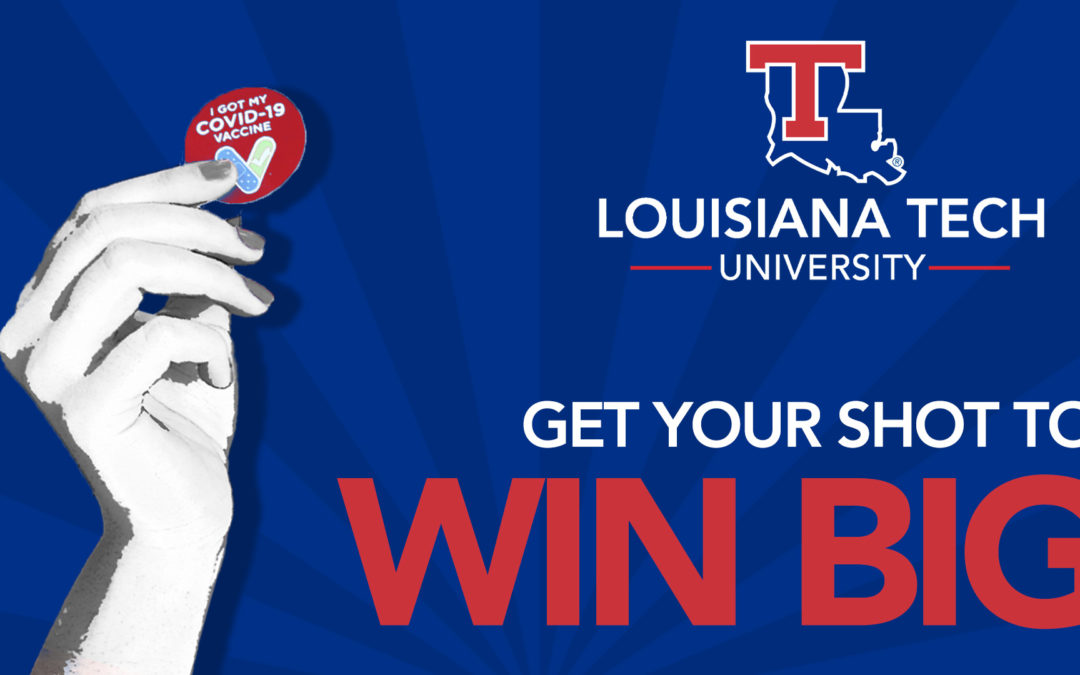 Louisiana Tech announces Get Your Shot to Win Big, student vaccine incentive program