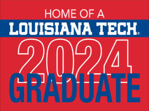 Home of a Louisiana Tech 2024 Graduate on a Red Background